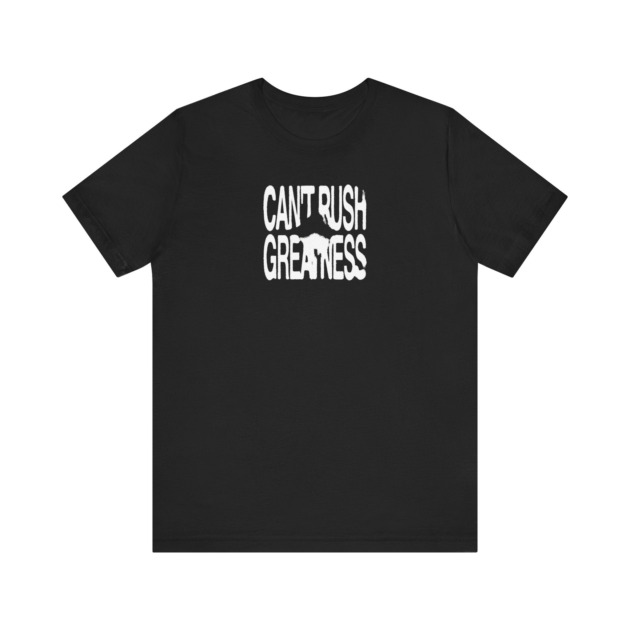 Can't Rush Greatness